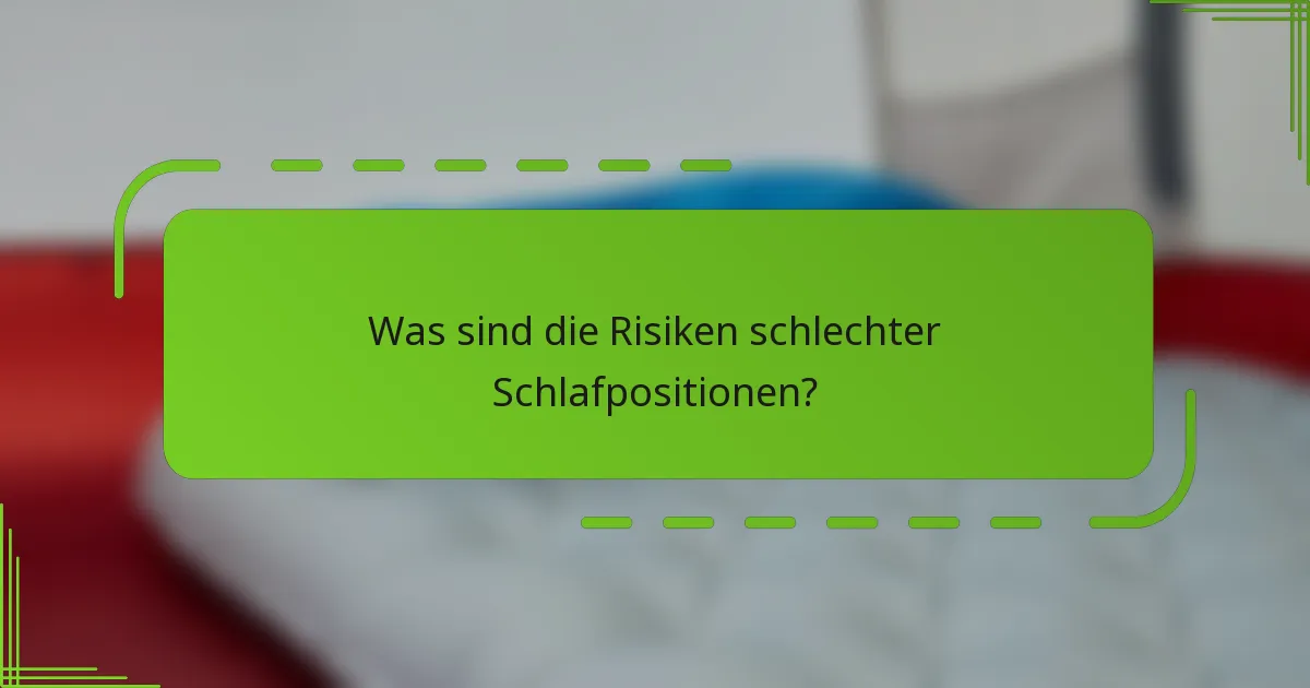 Was sind die Risiken schlechter Schlafpositionen?